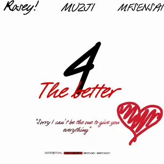 4 The Better by Muzji