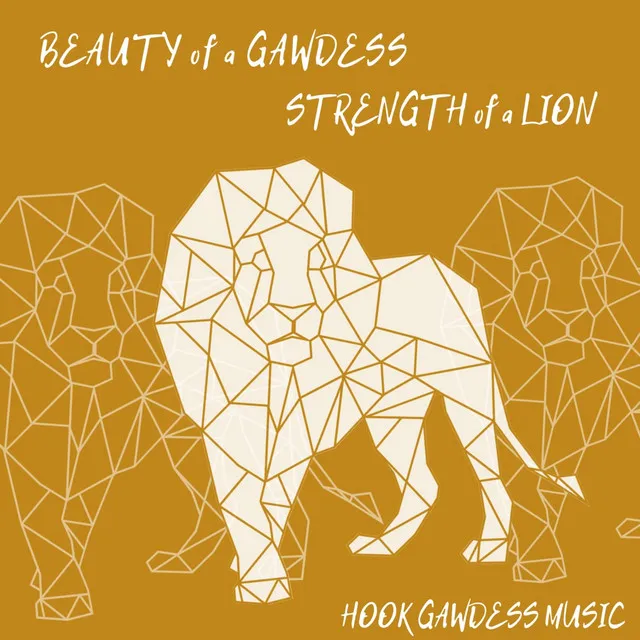 Beauty of a Gawdess/Strength of a Lion