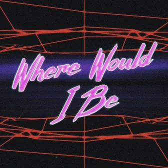 Where Would I Be by Heart Youth