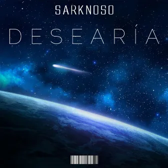 Desearía by SARKNOSO