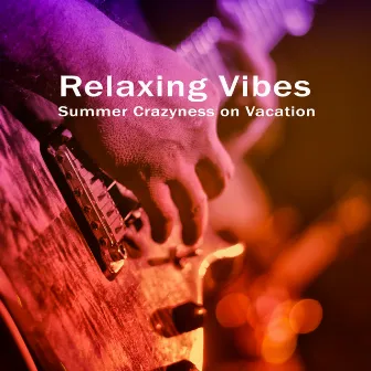 Summer Crazyness on Vacation. Relaxing Vibes by Funny Jazz Project