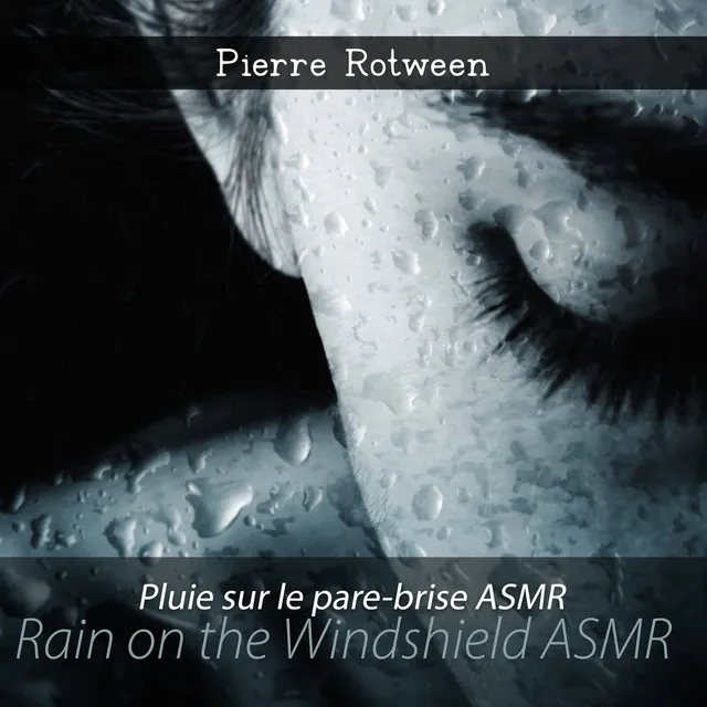 Pluie sur le pare-brise ASMR (Rain on the Windshield ASMR), ASMR Stress Relief, Feel Calm and Comfort, ASMR Rain Effects, Upbeat ASMR Sounds