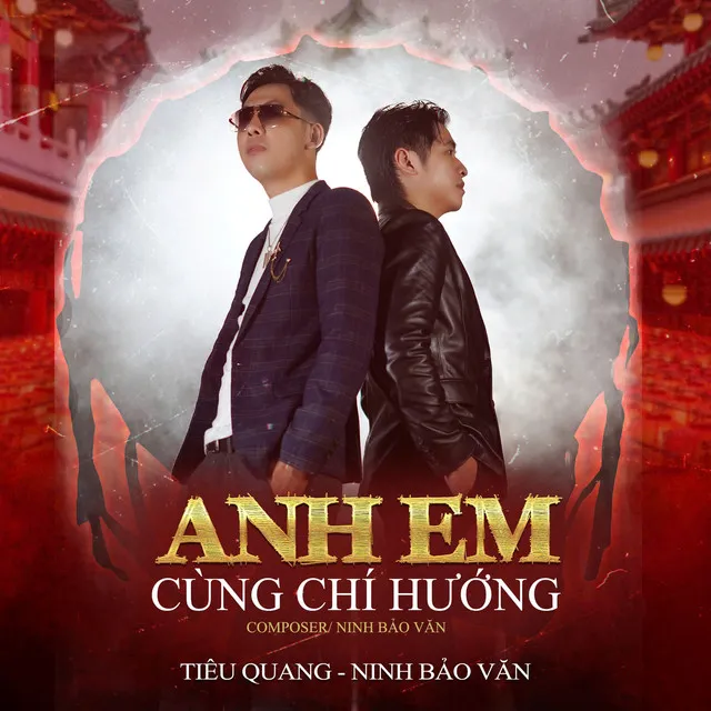 Anh Em Cùng Chí Hướng (feat. Ninh Bảo Văn)