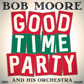 Good Time Party by Bob Moore