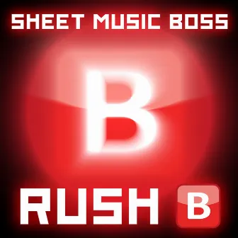 Rush B by Sheet Music Boss