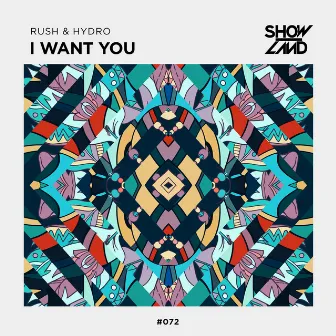 I Want You by Rush & Hydro