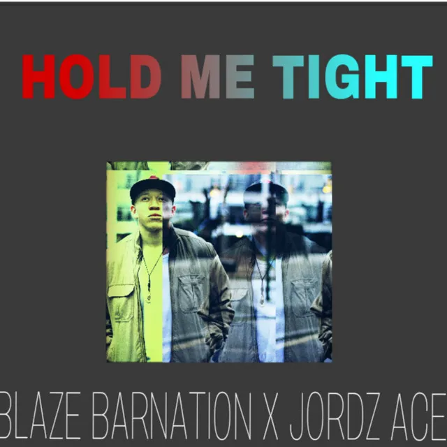 Hold Me Tight (feat. Jordz Ace)