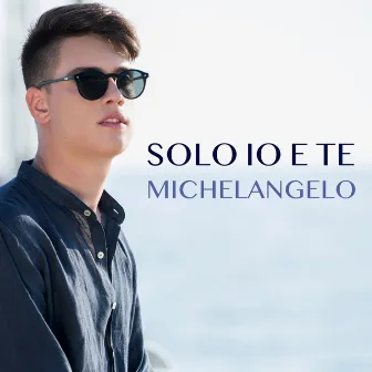 Solo io e te by Michelangelo Falcone