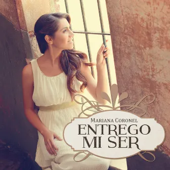 Entrego Mi Ser by Mariana Coronel