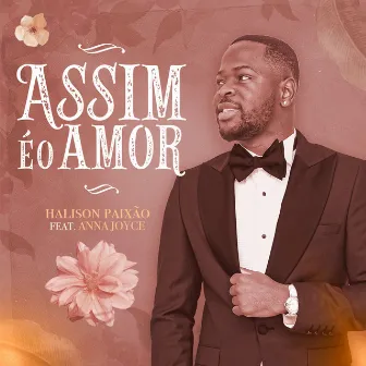 Assim é o Amor by Halison Paixão