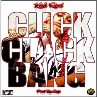 Click Clack Bang - Single by Kali Red