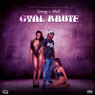 Gyal Brute by Speng