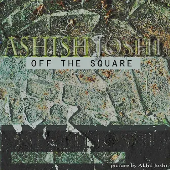 Just off the Square by Ashish Joshi