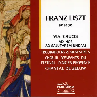 Liszt : Via crucis - Ad nos, ad salutarem undam by Chantal de Zeeuw