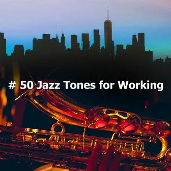 # 50 Jazz Tones for Working by Jazz Office