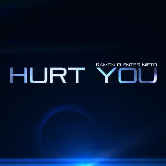 Hurt You by Ramon Fuentes Nieto