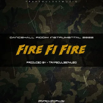 Fire Fi Fire Riddim by Trapsoul357Muziq