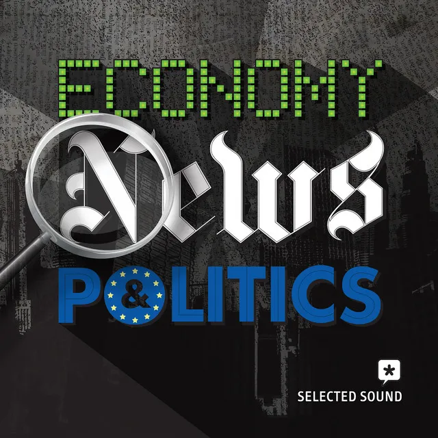 Economy, News and Politics