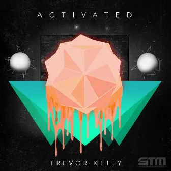 Activated by Trevor Kelly