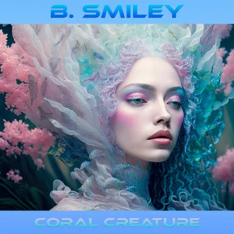 Coral Creature by B. Smiley