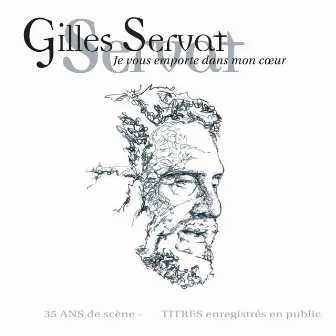 Je vous emporte dans mon cœur (35 ans de scène - Titres enregistrés en public) by Gilles Servat