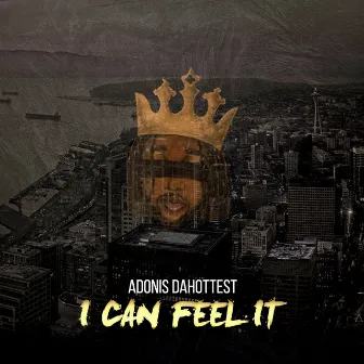 I Can Feel It by Adonis DaHottest