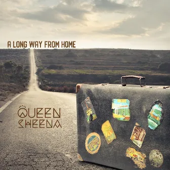 A Long Way from Home by Queen Sheena