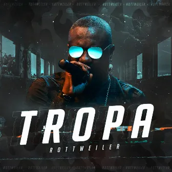 Tropa by Rottweiler