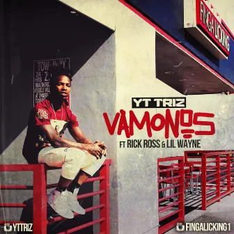 Vamonos (feat. Rick Ross & Lil Wayne) - Single by YT Triz