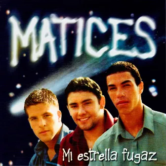 Mi Estrella Fugaz by Matices