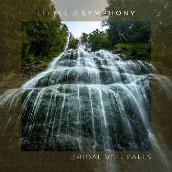 Bridal Veil Falls by Little Symphony