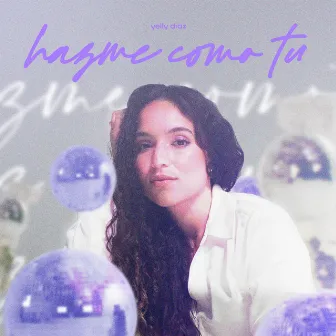 Hazme Como Tu by Yelly Diaz