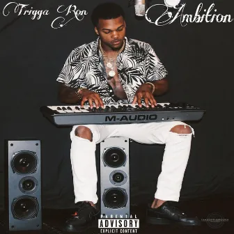 Ambition by Trigga Ron