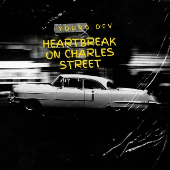 Heartbreak On Charles Street by young dev