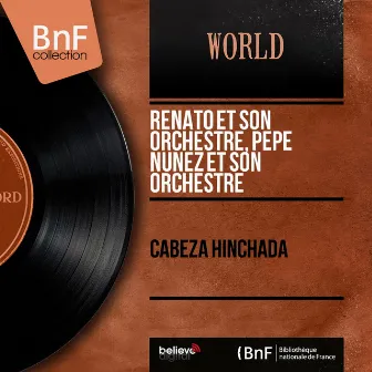 Cabeza Hinchada (Mono Version) by Pepe Nuñez et son orchestre