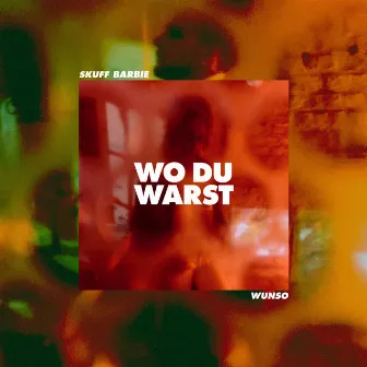 Wo du warst by Skuff Barbie