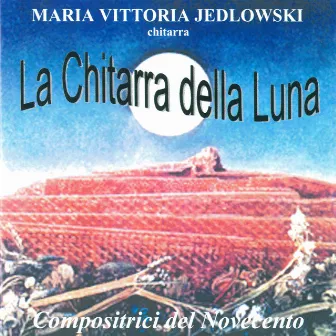 La Chitarra della Luna by Maria Vittoria Jedlowski