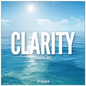 Clarity by Dripice