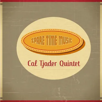 Spare Time Music by Cal Tjader Quintet