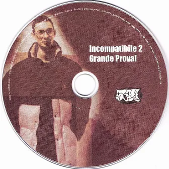 Incompatibile 2 (Grande Prova!) by Mc Giaime