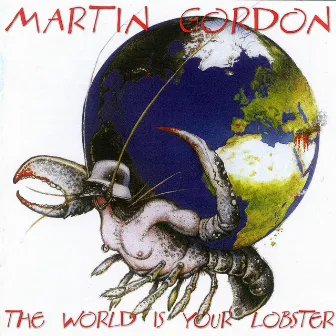 The World Is Your Lobster by Martin Gordon