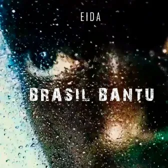 Brasil Bantu by Eida