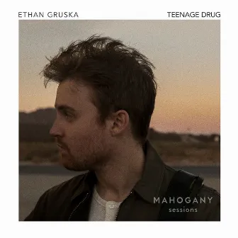 Teenage Drug (Mahogany Sessions) by Ethan Gruska