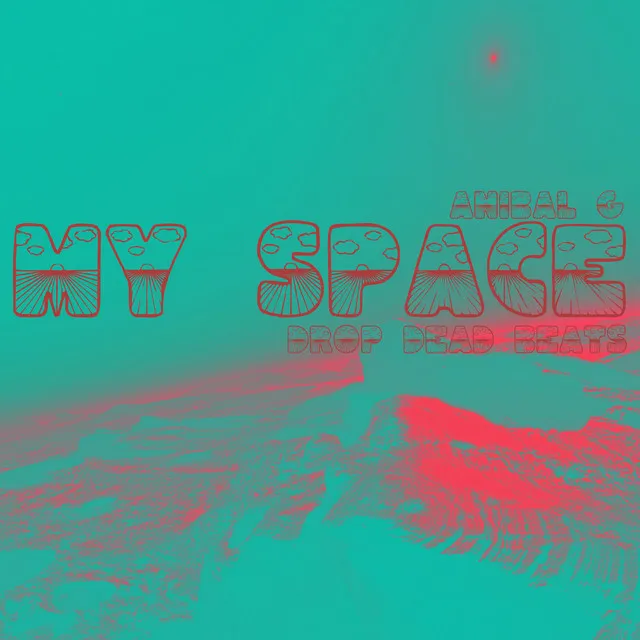 My Space (Drop Dead Beats)