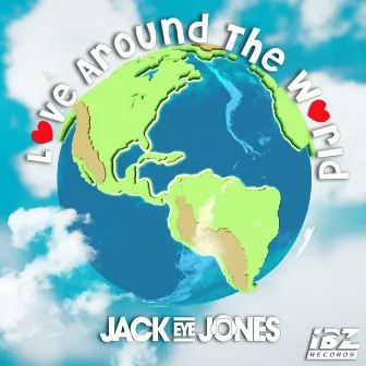 Love Around The World by Jack Eye Jones