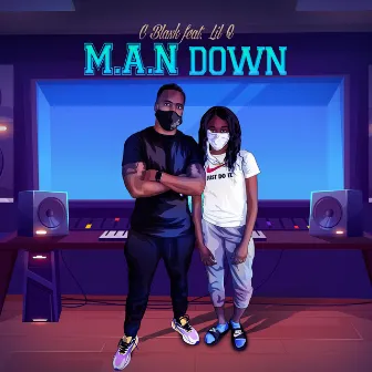 M.A.N Down by C Blaxk