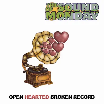 Open Hearted Broken Record by The Sound of Monday