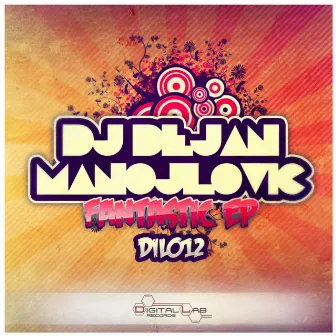 Fantastic EP by Dj Dejan Manojlovic