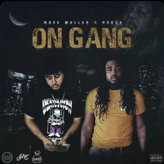 On Gang by Moee Mullaa