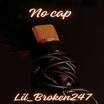 No Cap by Lil_Broken247